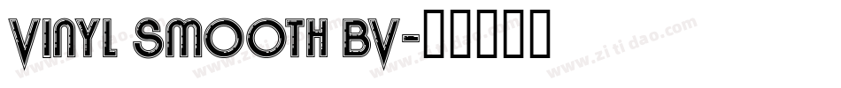 Vinyl Smooth BV字体转换
